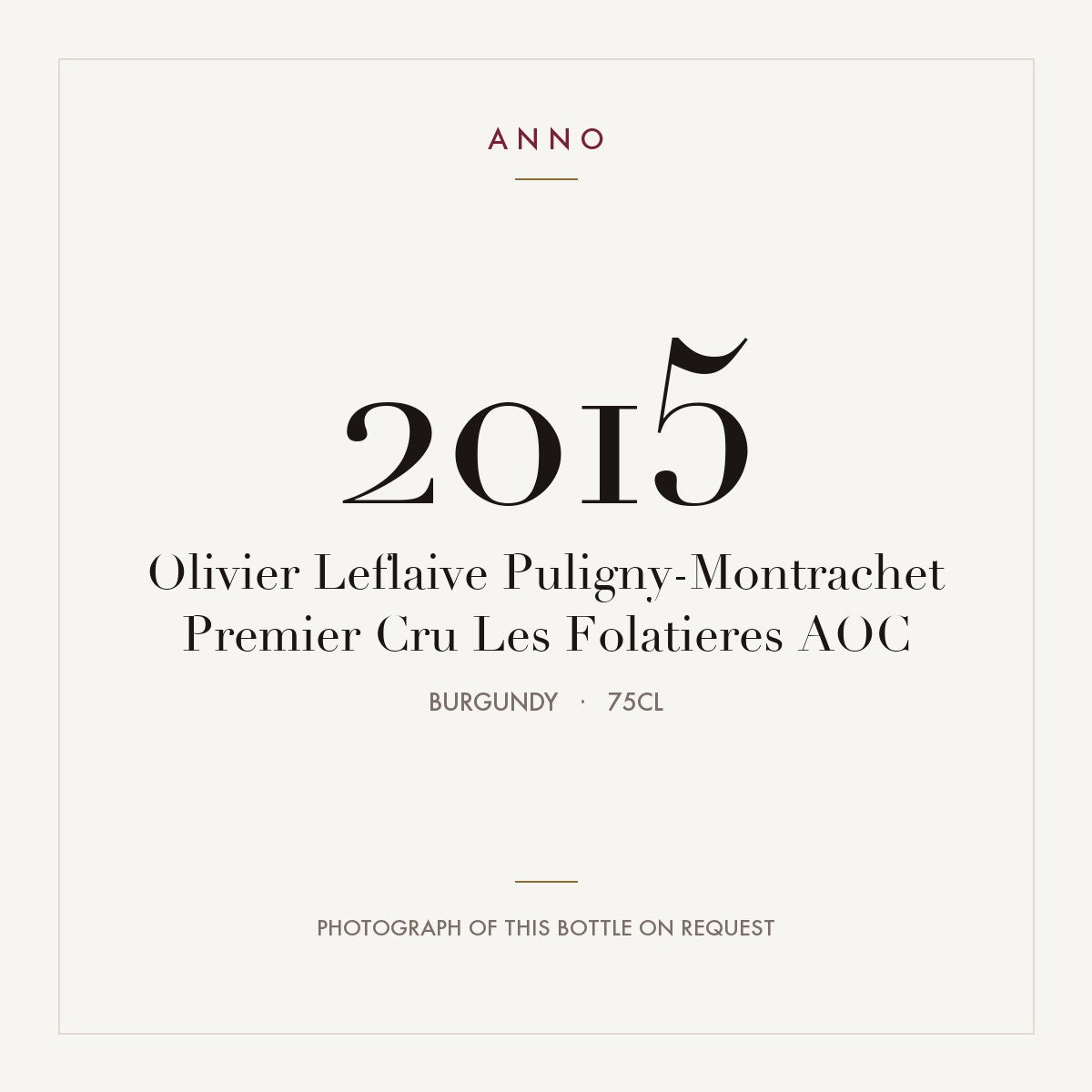 Olivier Leflaive Puligny-Montrachet Premier Cru Les Folatieres 2015 AOC 0,75l, Borgonha — cartão de colheita ANNO; fotografia da garrafa real disponível a pedido