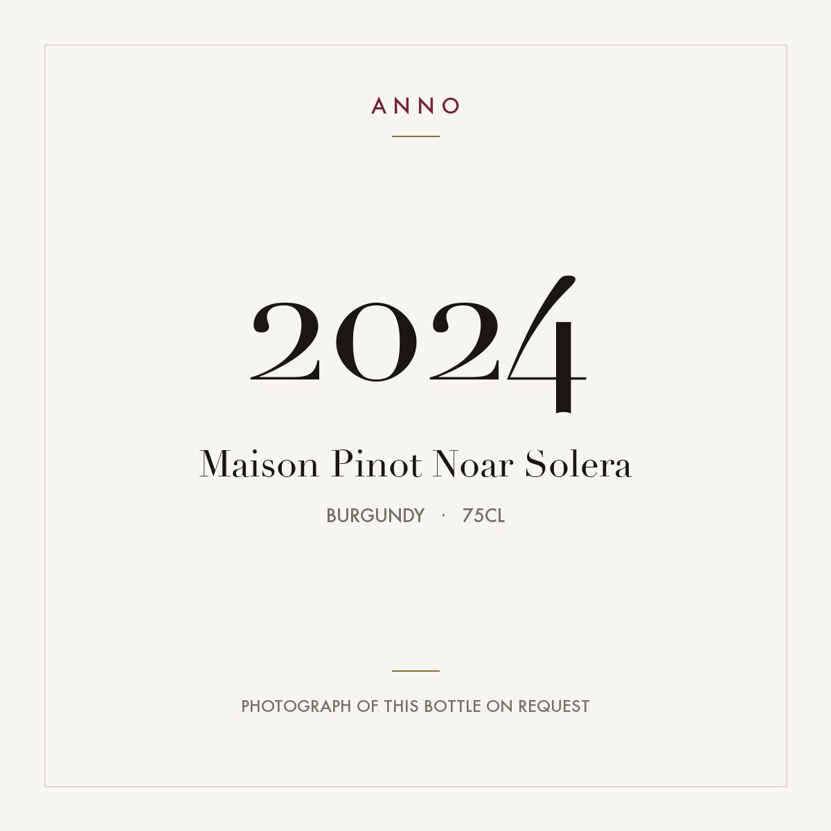 Maison Pinot Noar Solera 2024 0,75l, Bourgogne — ANNO-jaargangkaart; foto van de echte fles op aanvraag