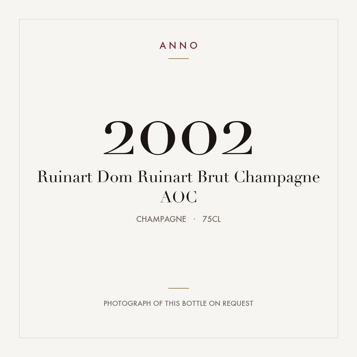 Ruinart Dom Ruinart Brut Champagne 2002 AOC 0,75l, Champagne — card dell'annata ANNO; foto della bottiglia reale disponibile su richiesta