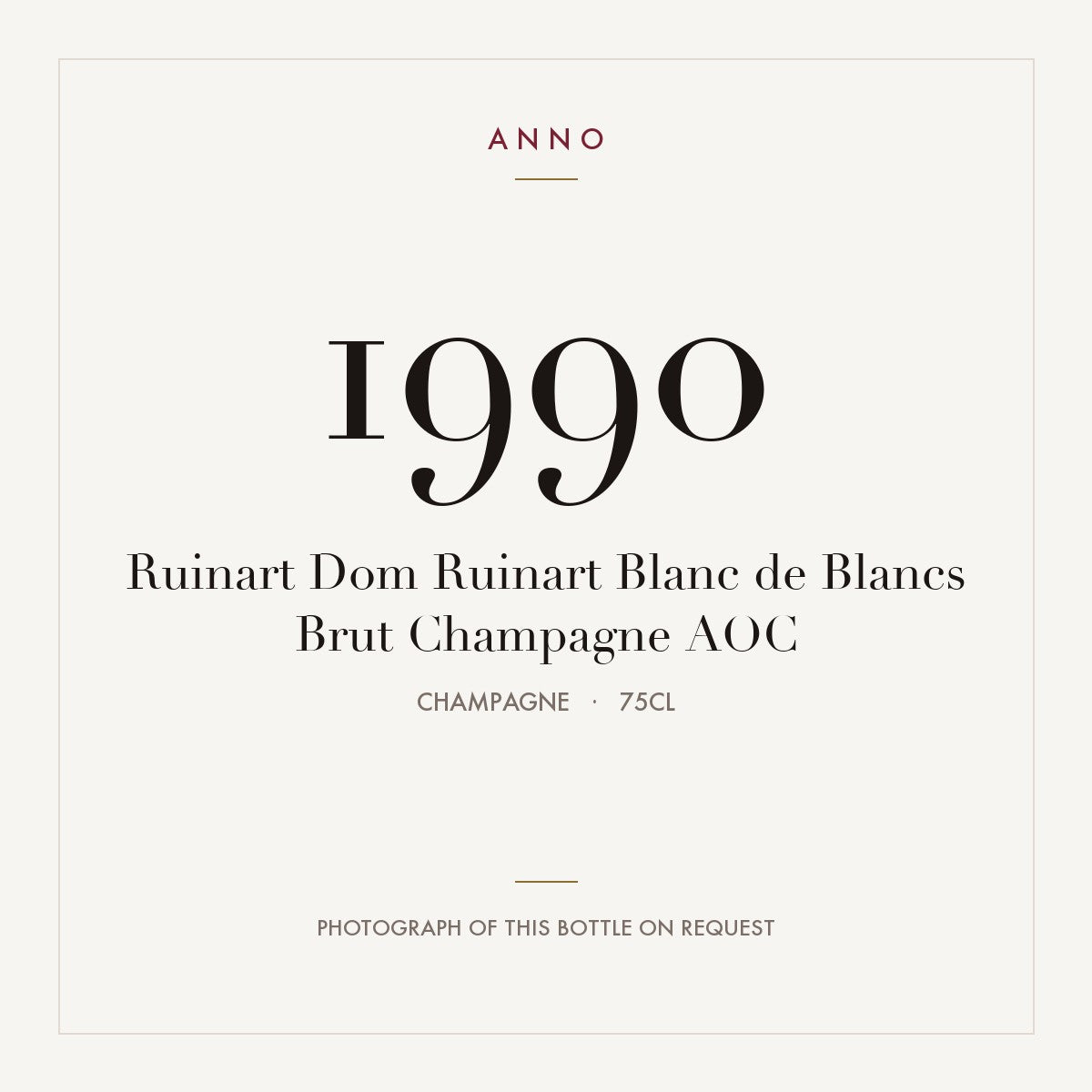 Ruinart Dom Ruinart Blanc de Blancs Brut Champagne 1990 AOC 0,75l from Champagne — ANNO vintage card; photograph of the actual bottle available on request