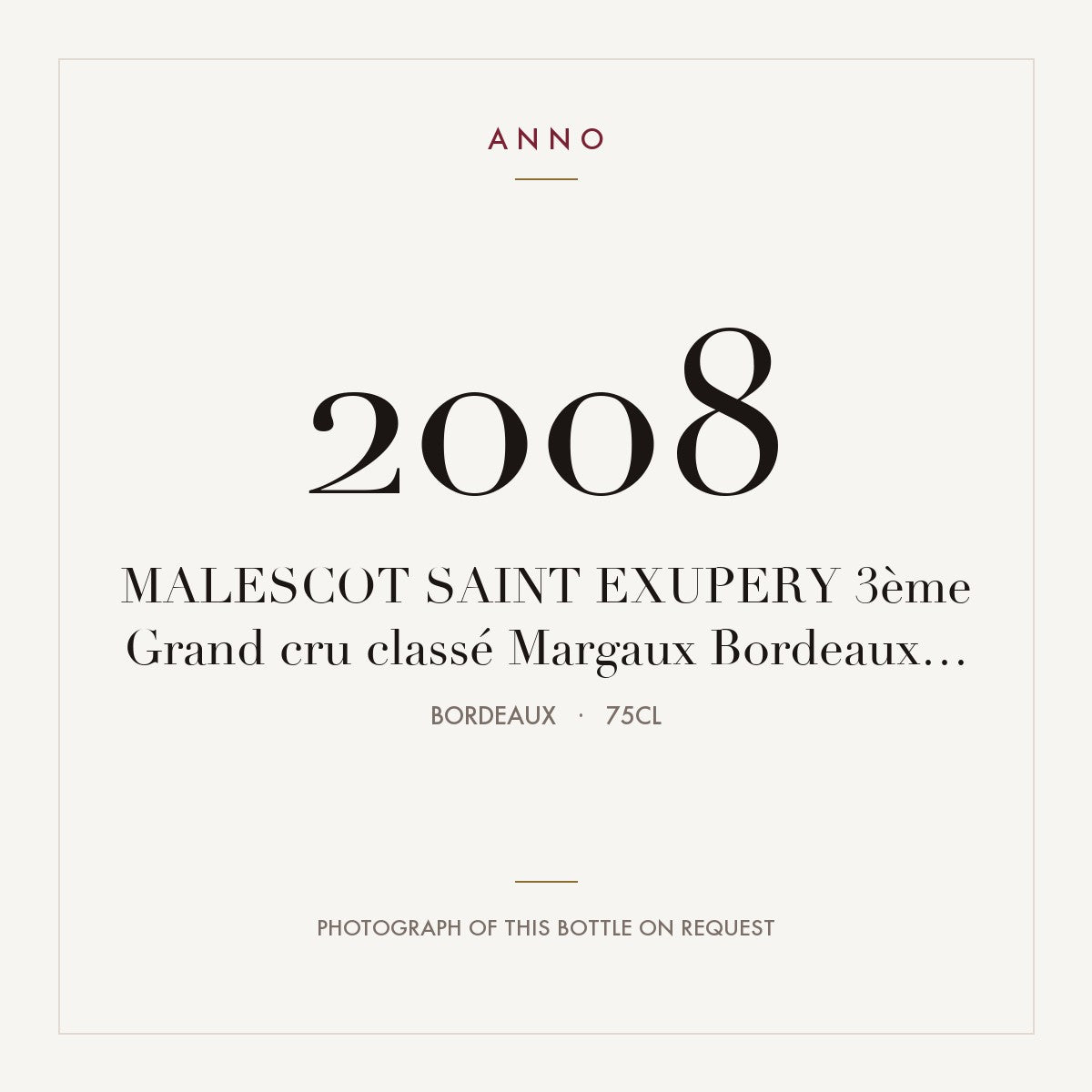 Chateau Malescot Saint-Exupery Margaux 2008 AOC 0,75l — ANNO vintage card; photograph of the actual bottle available on request