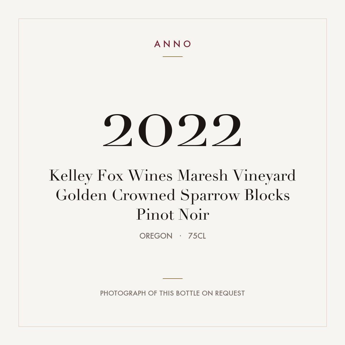 Kelley Fox Wines Maresh Vineyard Golden Crowned Sparrow Blocks Pinot Noir 2022 0,75l from Oregon — ANNO vintage card; photograph of the actual bottle available on request