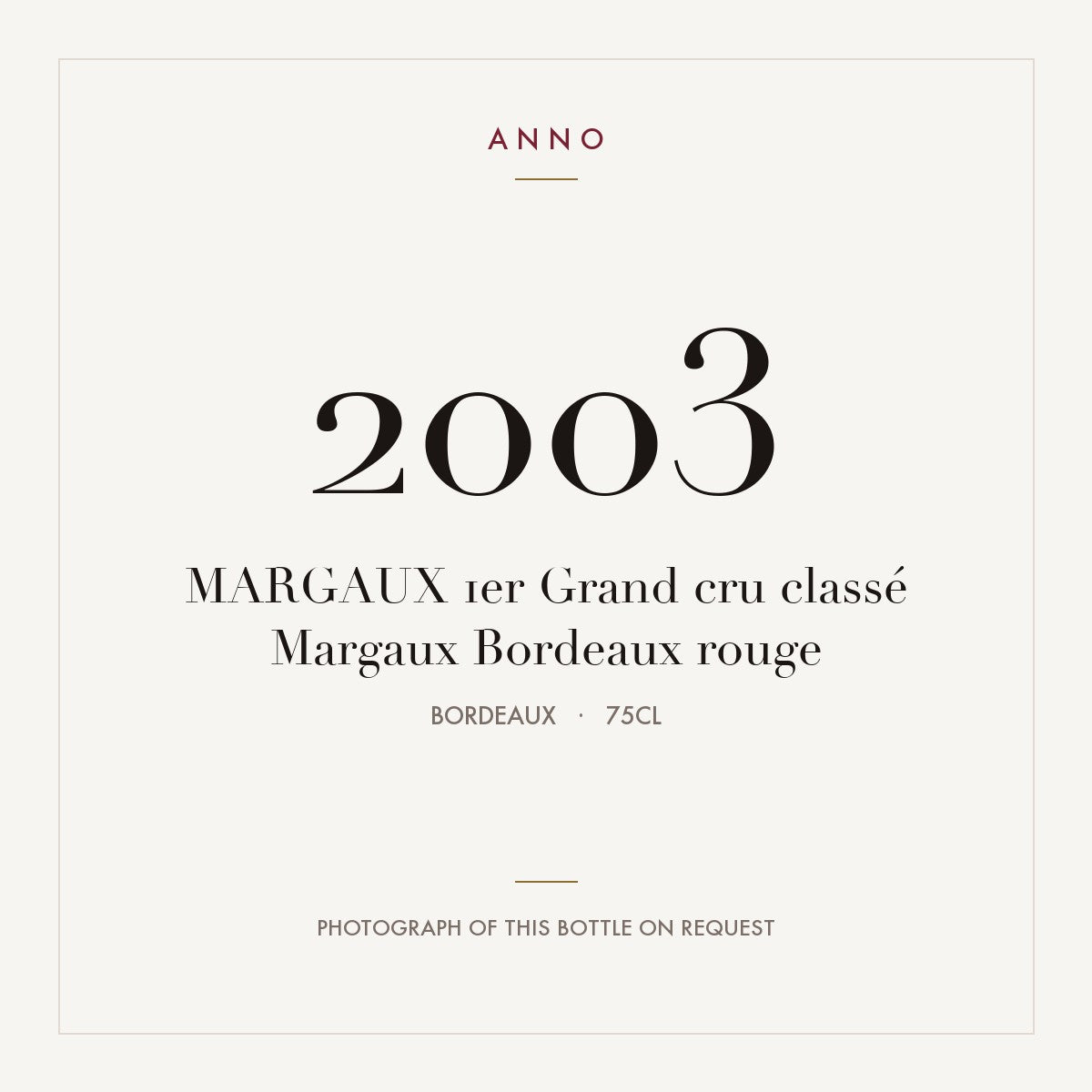 Margaux Grand Cru 2003 AOC 0,75l — ANNO vintage card; photograph of the actual bottle available on request