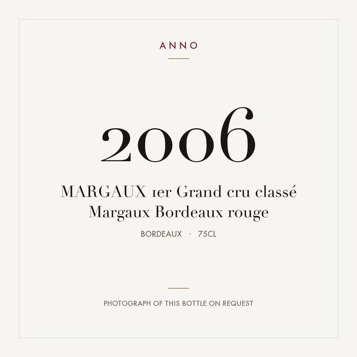 Margaux Grand Cru 2006 AOC 0,75l — ANNO vintage card; photograph of the actual bottle available on request