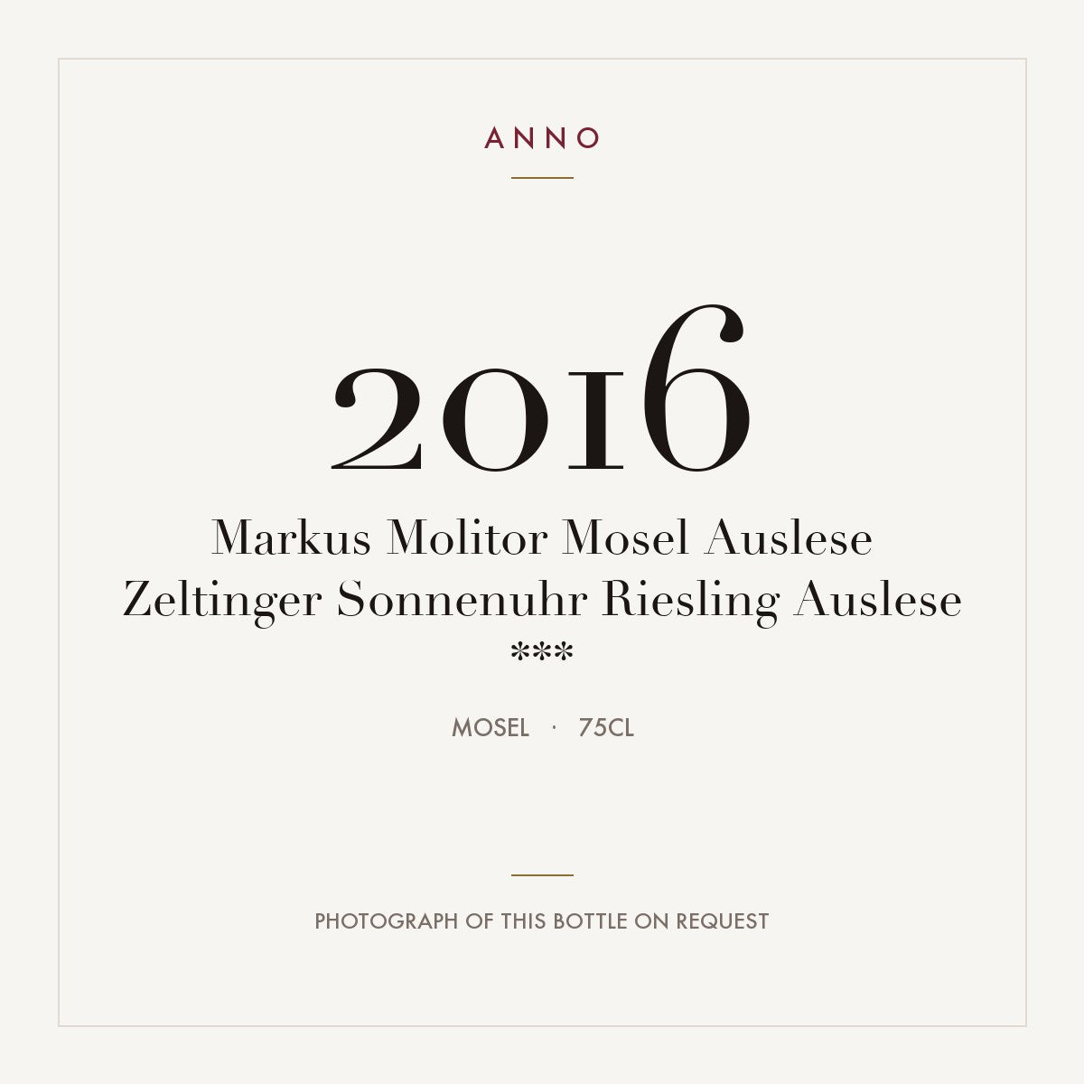 Markus Molitor Mosel Auslese Zeltinger Sonnenuhr Riesling Auslese *** 2016 0,75l, Mosela — tarjeta de añada ANNO; foto de la botella real disponible bajo petición