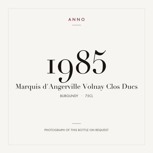 Marquis d'Angerville Volnay Premier Cru Clos des Ducs 1985 AOC 0,75l — ANNO vintage card; photograph of the actual bottle available on request
