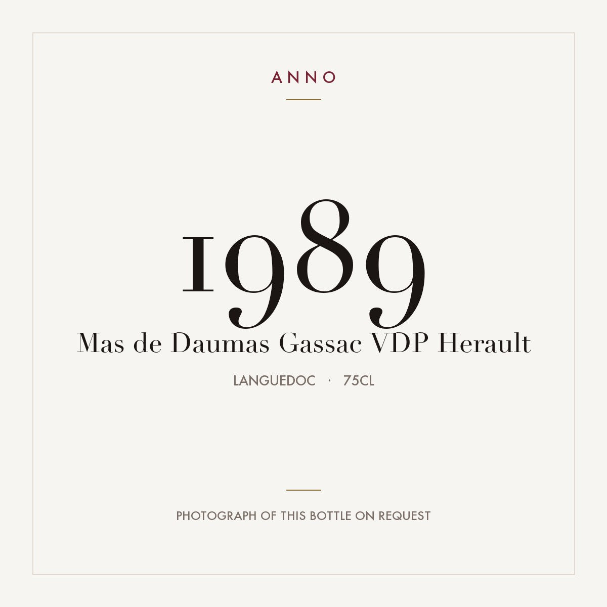 Mas de Daumas Gassac VDP Herault 1989 0,75l from Languedoc — ANNO vintage card; photograph of the actual bottle available on request