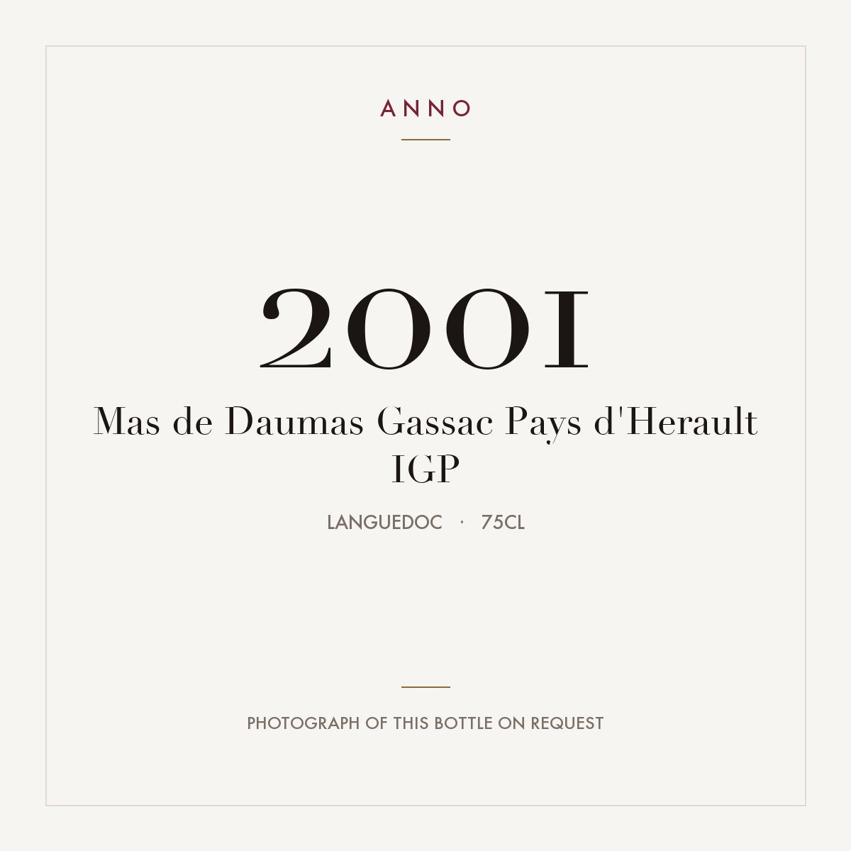 Mas de Daumas Gassac Pays d'Herault 2001 IGP 0,75l, Languedoc — carte millésime ANNO ; photo de la bouteille réelle disponible sur demande
