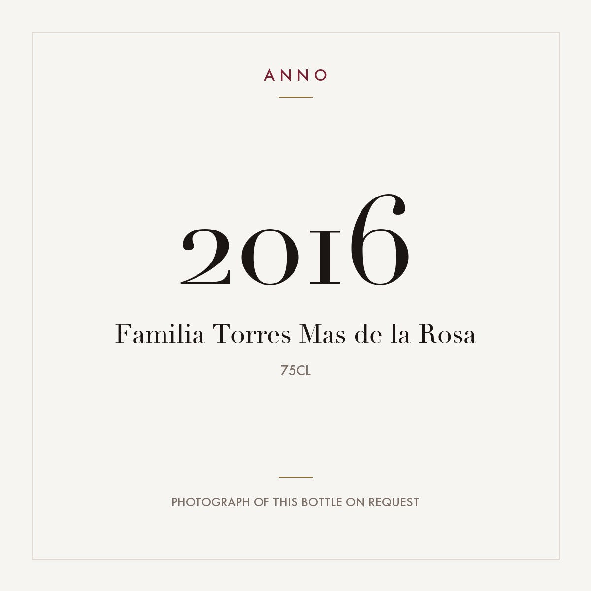 Familia Torres Mas de la Rosa 2016 0,75l — ANNO vintage card; photograph of the actual bottle available on request
