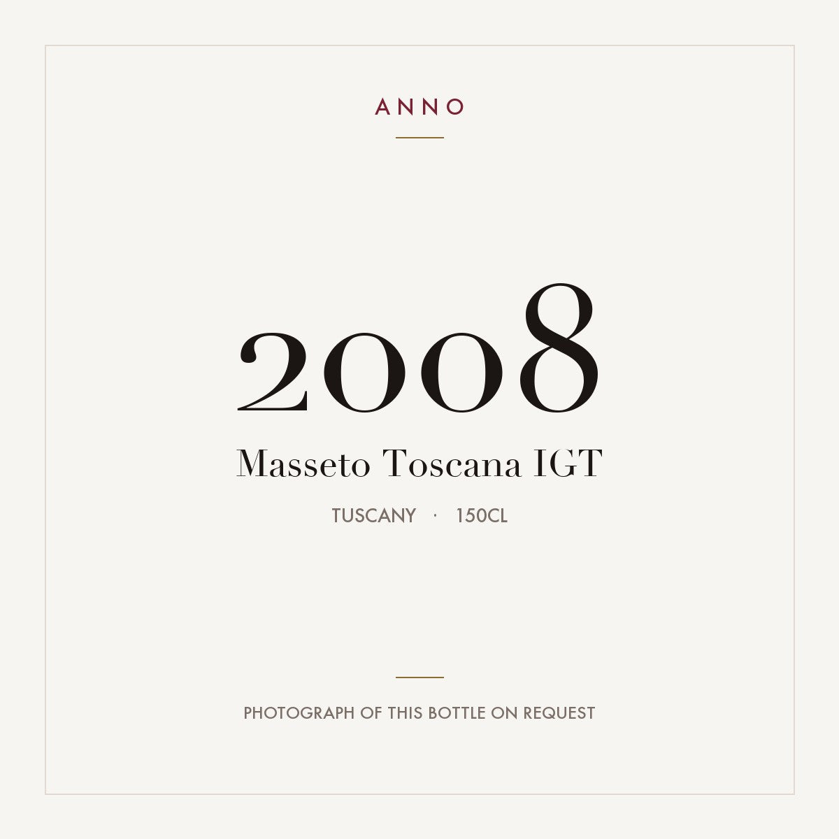 Masseto Toscana 2008 IGT 1,5l, Toscane — carte millésime ANNO ; photo de la bouteille réelle disponible sur demande