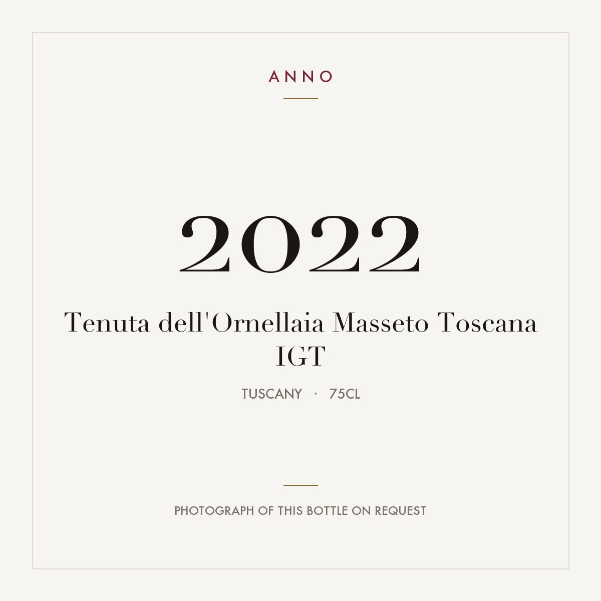 Tenuta dell'Ornellaia Masseto Toscana 2022 IGT 0,75l from Tuscany — ANNO vintage card; photograph of the actual bottle available on request
