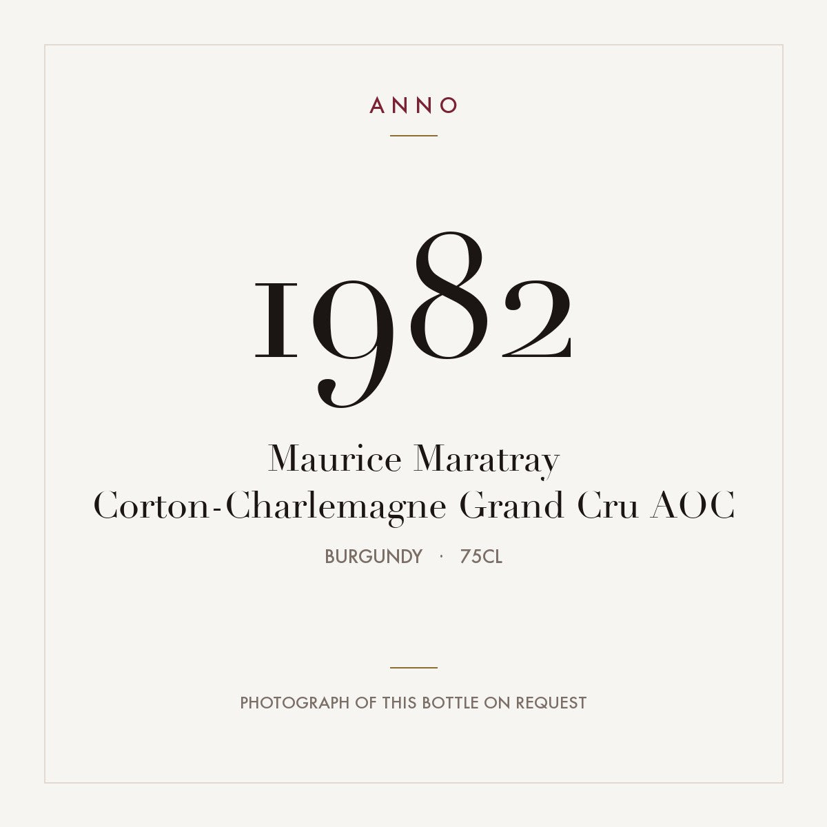 Maurice Maratray Corton-Charlemagne Grand Cru 1982 AOC 0,75l from Burgundy — ANNO vintage card; photograph of the actual bottle available on request