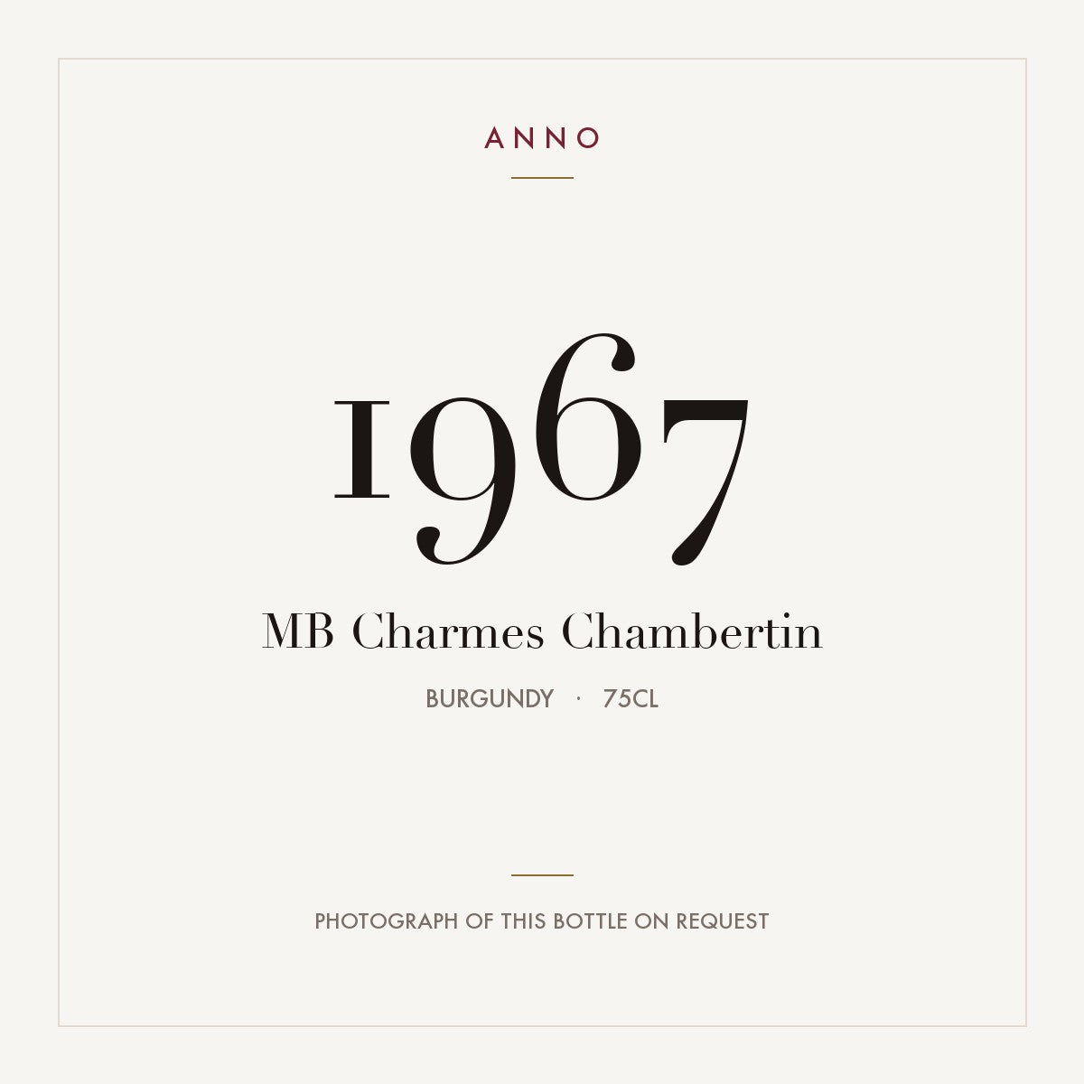 MB Charmes Chambertin 1967 0,75l from Burgundy — ANNO vintage card; photograph of the actual bottle available on request