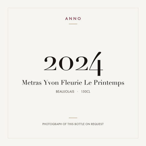 Metras Yvon Fleurie Le Printemps 2024 1,5l from Beaujolais — ANNO vintage card; photograph of the actual bottle available on request