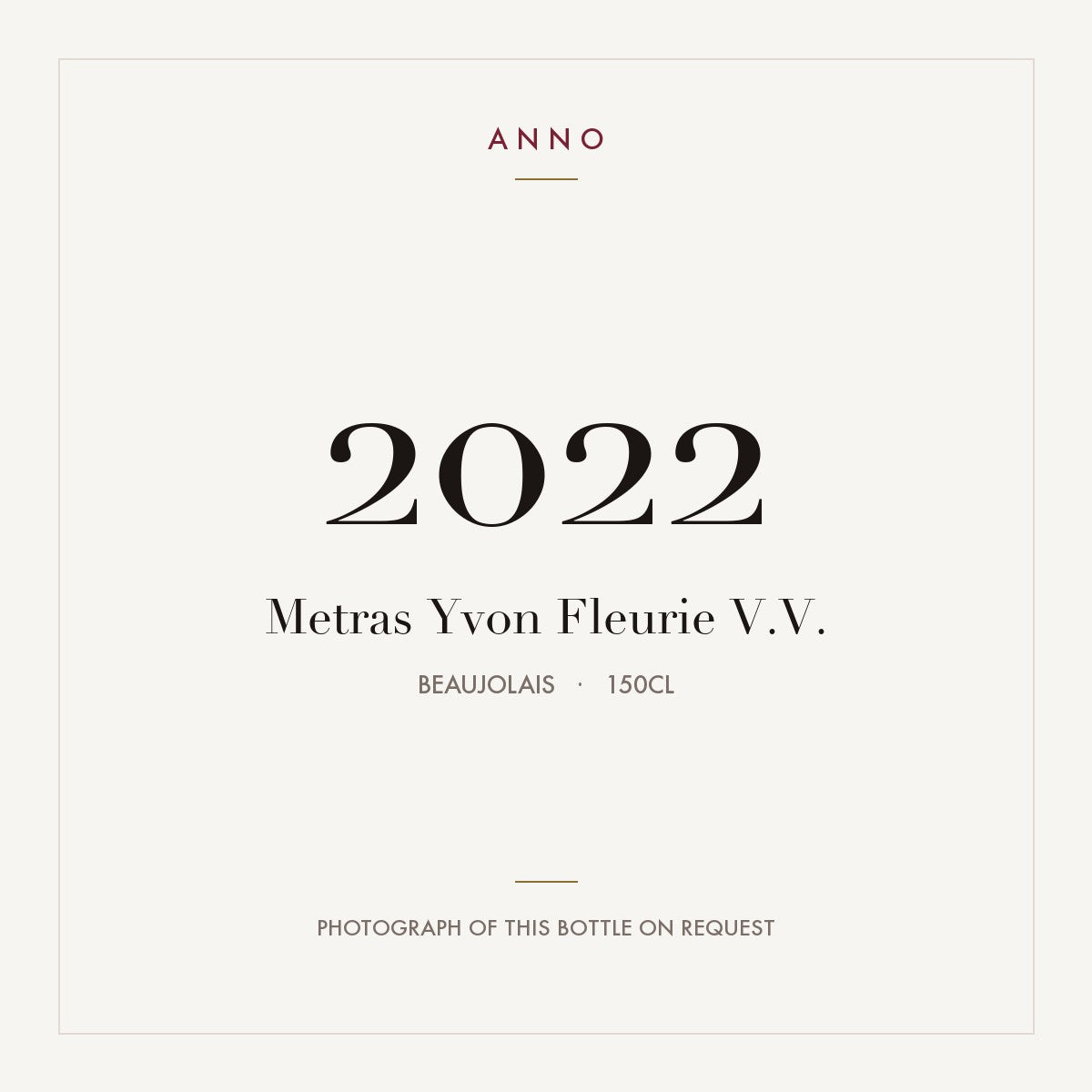 Metras Yvon Fleurie V.V. 2022 1,5l, Beaujolais — carte millésime ANNO ; photo de la bouteille réelle disponible sur demande