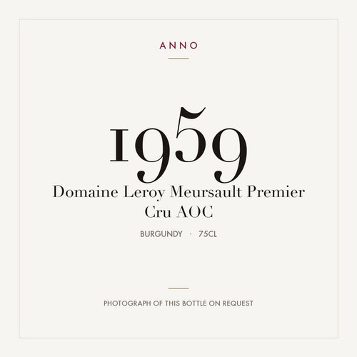 Domaine Leroy Meursault Premier Cru 1959 AOC 0,75l from Burgundy — ANNO vintage card; photograph of the actual bottle available on request
