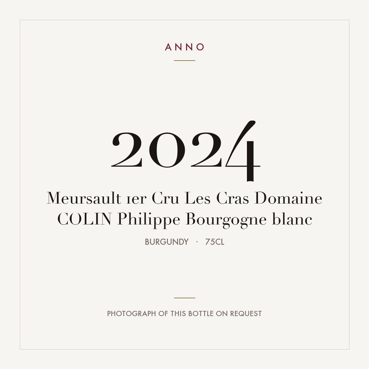 Domaine Philippe Colin Meursault Premier Cru Les Cras 2024 AOC 0,75l — ANNO vintage card; photograph of the actual bottle available on request