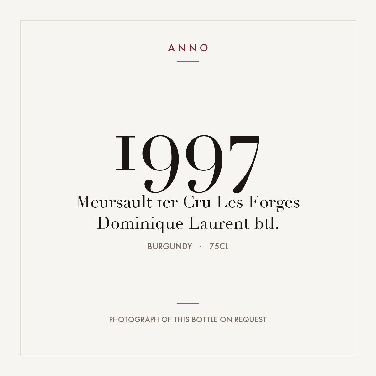 Dominique Laurent Meursault Premier Cru Les Forges 1997 AOC 0,75l — ANNO vintage card; photograph of the actual bottle available on request