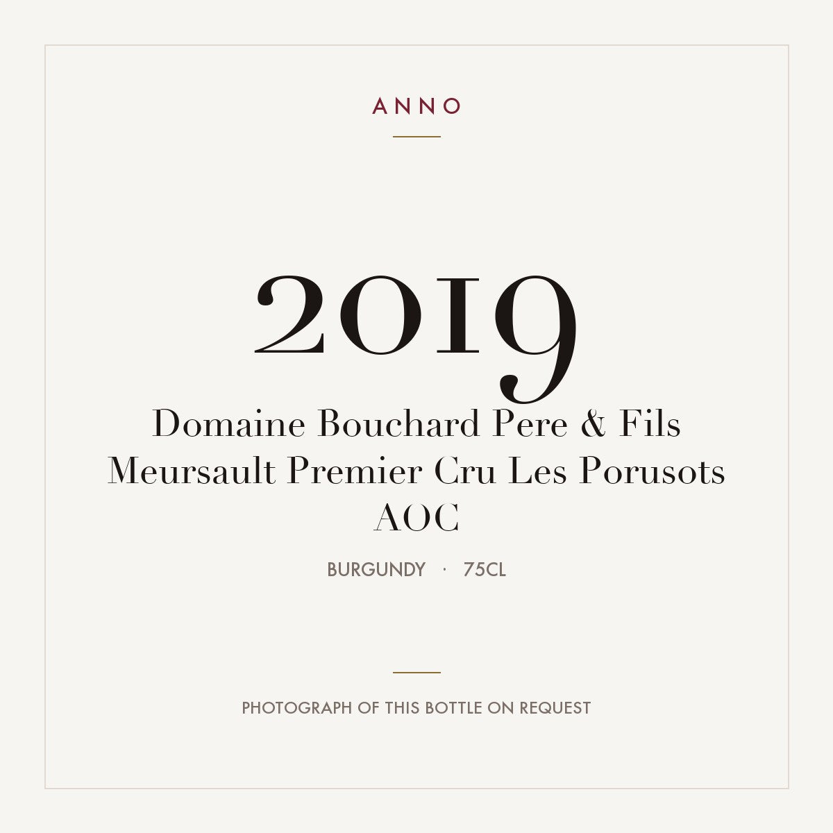 Domaine Bouchard Pere & Fils Meursault Premier Cru Les Porusots 2019 AOC 0,75l from Burgundy — ANNO vintage card; photograph of the actual bottle available on request