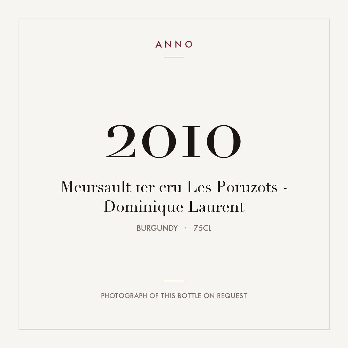 Dominique Laurent Meursault Premier Cru Les Poruzots 2010 AOC 0,75l — ANNO vintage card; photograph of the actual bottle available on request