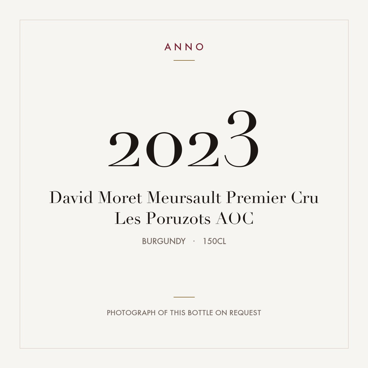 David Moret Meursault Premier Cru Les Poruzots 2023 AOC 1,5l from Burgundy — ANNO vintage card; photograph of the actual bottle available on request