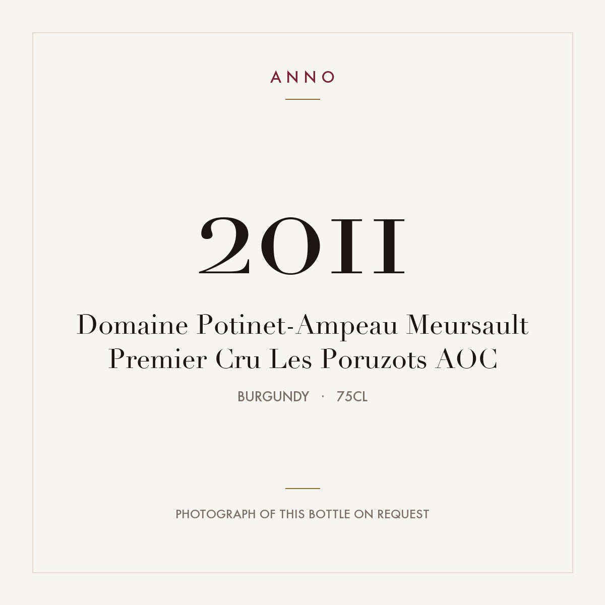 Domaine Potinet-Ampeau Meursault Premier Cru Les Poruzots 2011 AOC 0,75l from Burgundy — ANNO vintage card; photograph of the actual bottle available on request