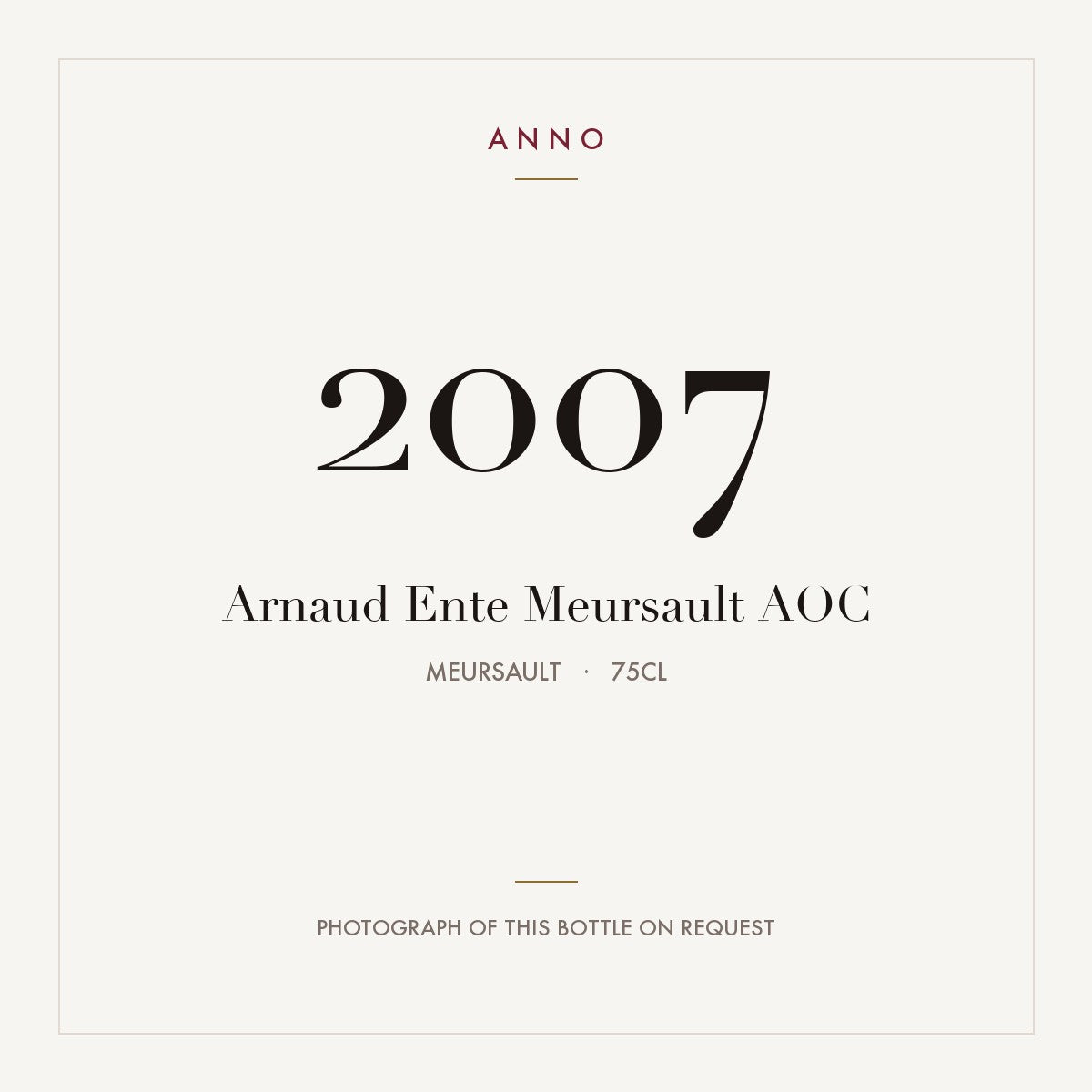 Arnaud Ente Meursault 2007 AOC 0,75l from Meursault — cartão de colheita ANNO; fotografia da garrafa real disponível a pedido
