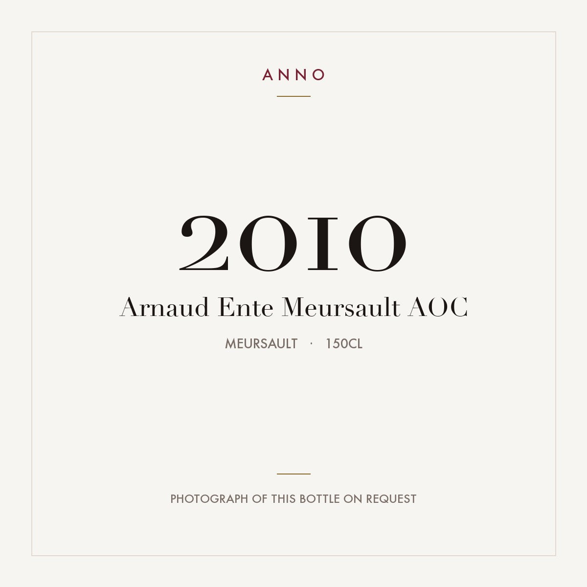Arnaud Ente Meursault 2010 AOC 1,5l from Meursault — card dell'annata ANNO; foto della bottiglia reale disponibile su richiesta