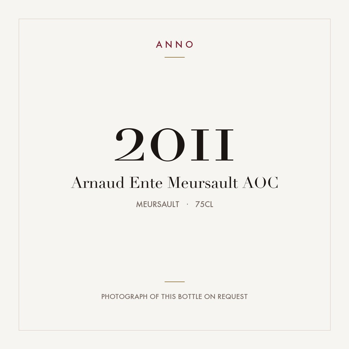 Arnaud Ente Meursault 2011 AOC 0,75l from Meursault — tarjeta de añada ANNO; foto de la botella real disponible bajo petición
