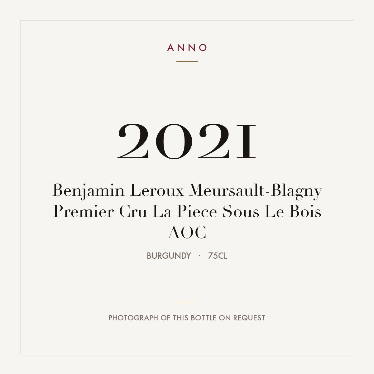 Benjamin Leroux Meursault-Blagny Premier Cru La Piece Sous Le Bois 2021 AOC 0,75l from Burgundy — ANNO vintage card; photograph of the actual bottle available on request