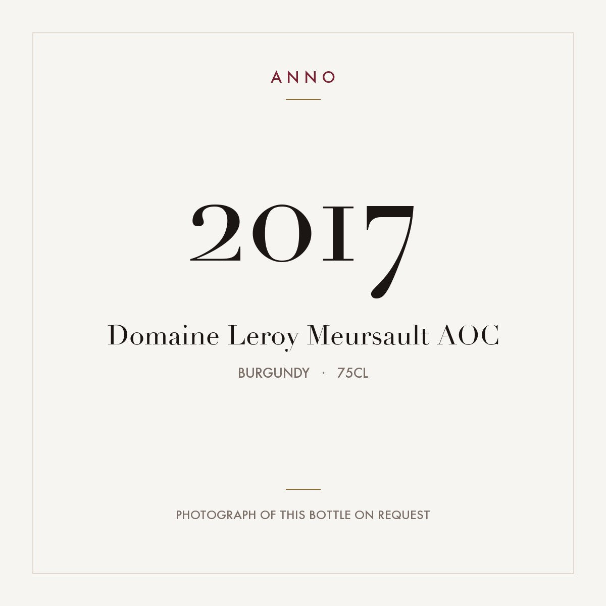 Domaine Leroy Meursault 2017 AOC 0,75l, Bourgogne — carte millésime ANNO ; photo de la bouteille réelle disponible sur demande