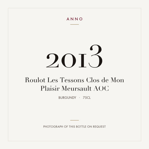 Roulot Les Tessons Clos de Mon Plaisir Meursault 2013 AOC 0,75l from Burgundy — ANNO vintage card; photograph of the actual bottle available on request