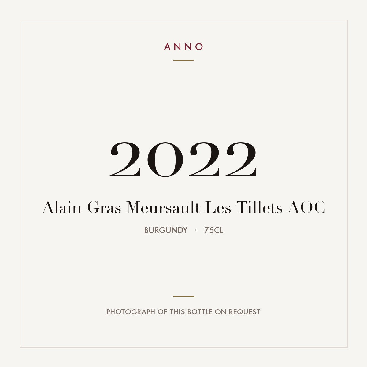 Alain Gras Meursault Les Tillets 2022 AOC 0,75l from Burgundy — ANNO vintage card; photograph of the actual bottle available on request