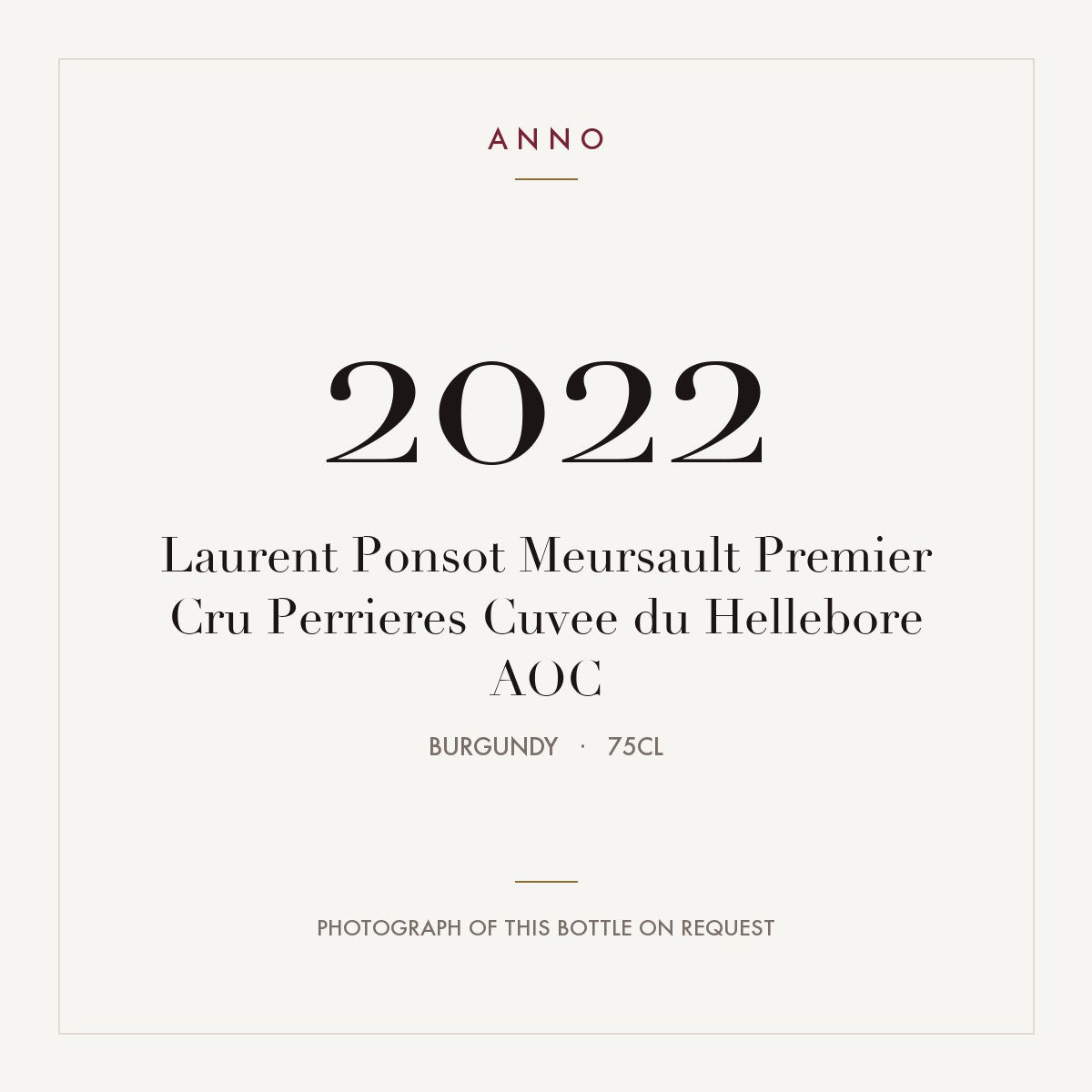 Laurent Ponsot Meursault Premier Cru Perrieres Cuvee du Hellebore 2022 AOC 0,75l from Burgundy — ANNO vintage card; photograph of the actual bottle available on request