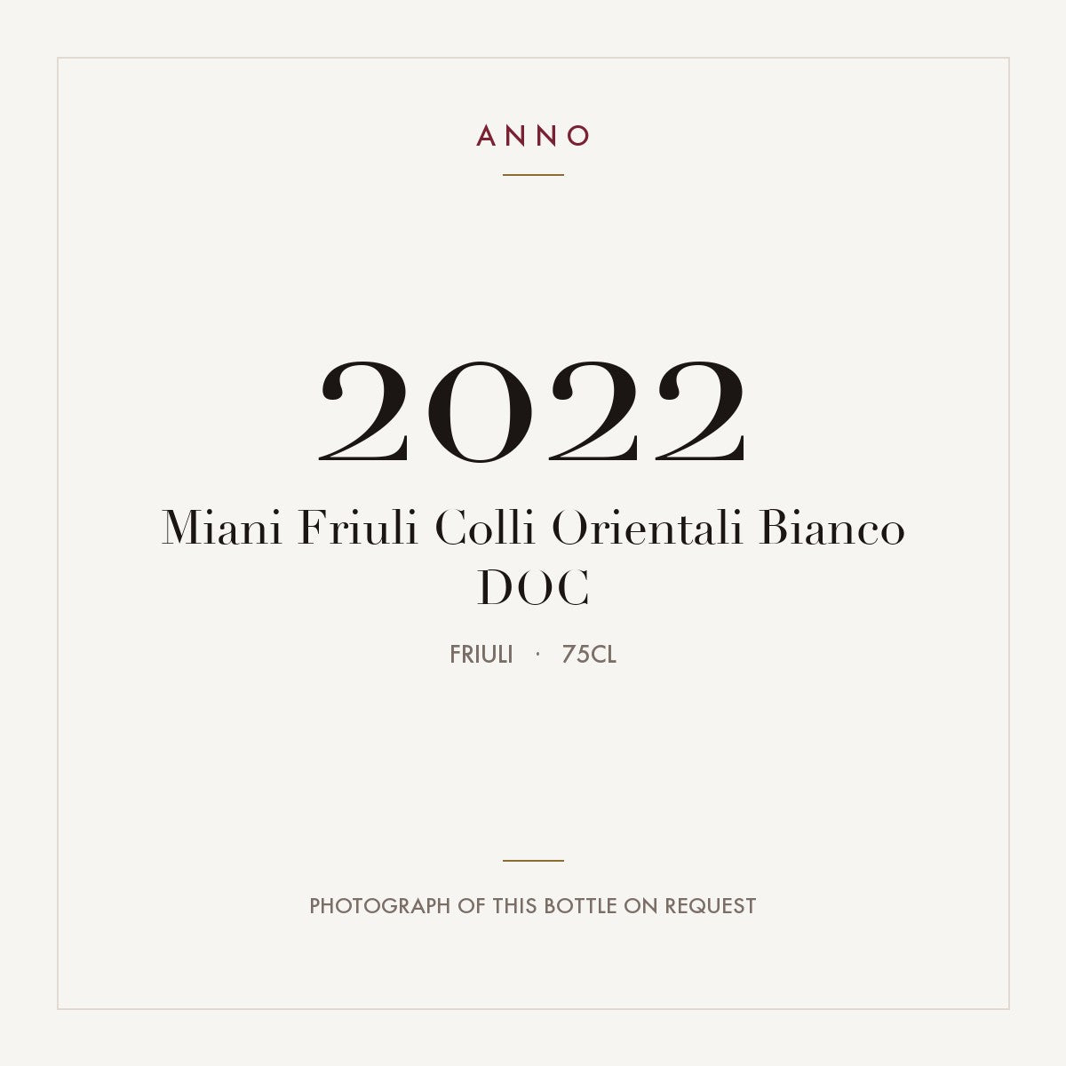 Miani Friuli Colli Orientali Bianco 2022 DOC 0,75l, Friul — cartão de colheita ANNO; fotografia da garrafa real disponível a pedido