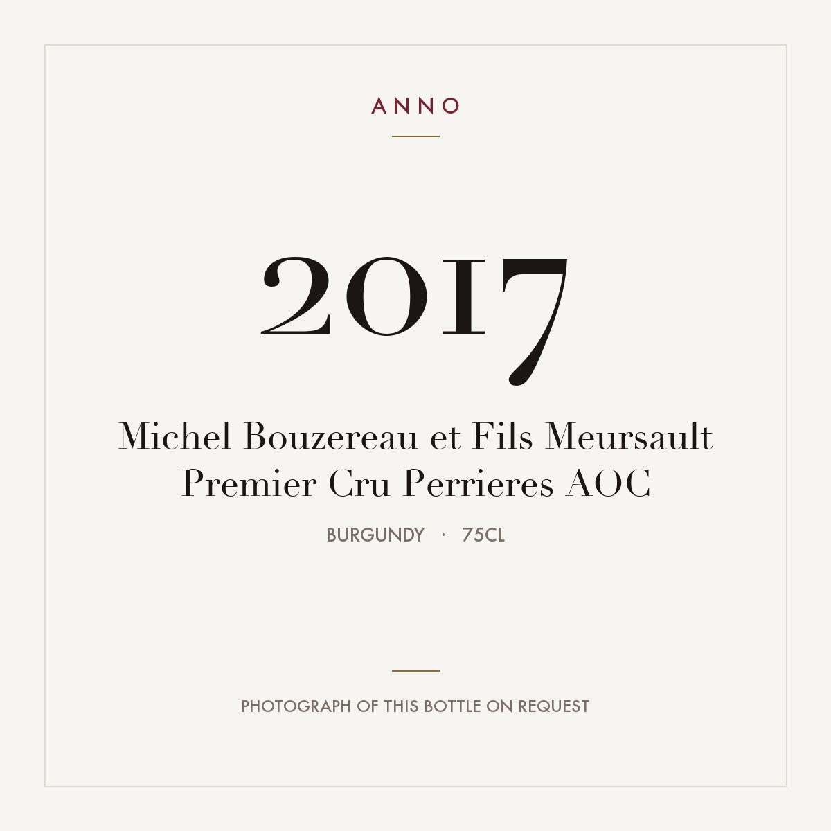 Michel Bouzereau et Fils Meursault Premier Cru Perrieres 2017 AOC 0,75l from Burgundy — ANNO vintage card; photograph of the actual bottle available on request