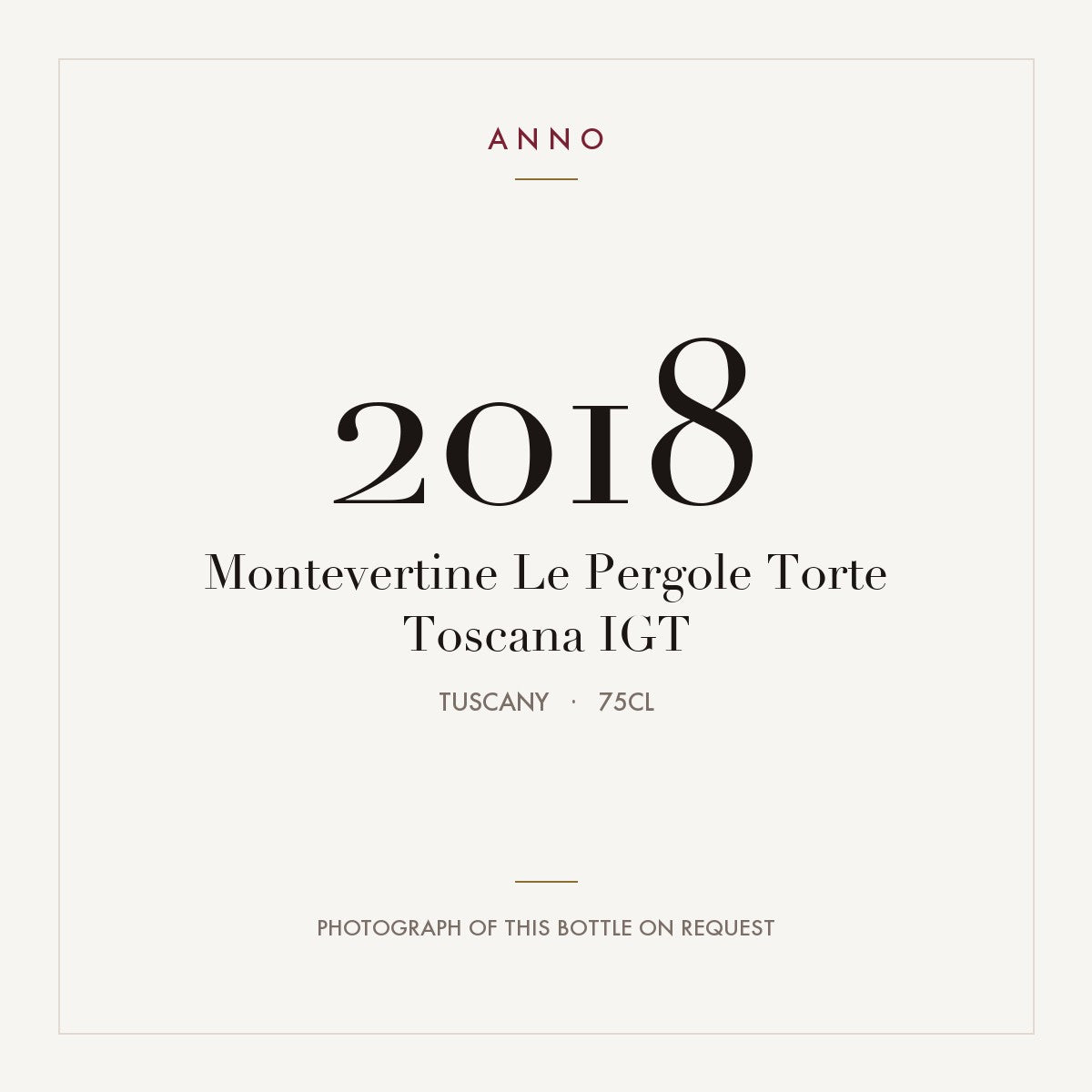 Montevertine Le Pergole Torte Toscana 2018 IGT 0,75l, Toscana — tarjeta de añada ANNO; foto de la botella real disponible bajo petición