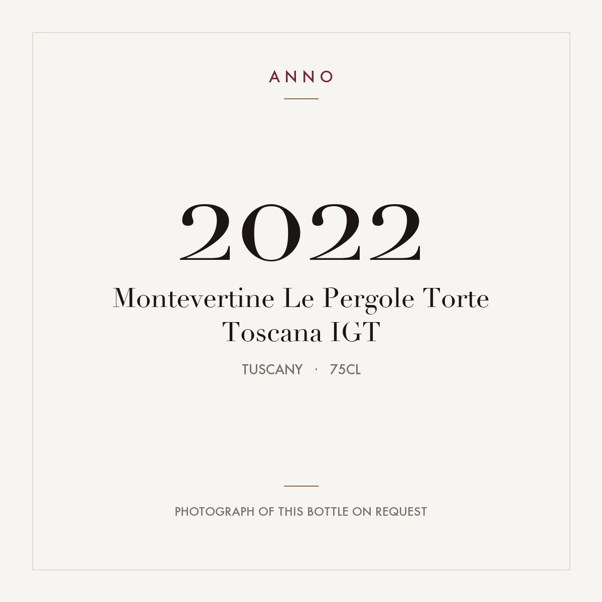 Montevertine Le Pergole Torte Toscana 2022 IGT 0,75l from Tuscany — ANNO vintage card; photograph of the actual bottle available on request