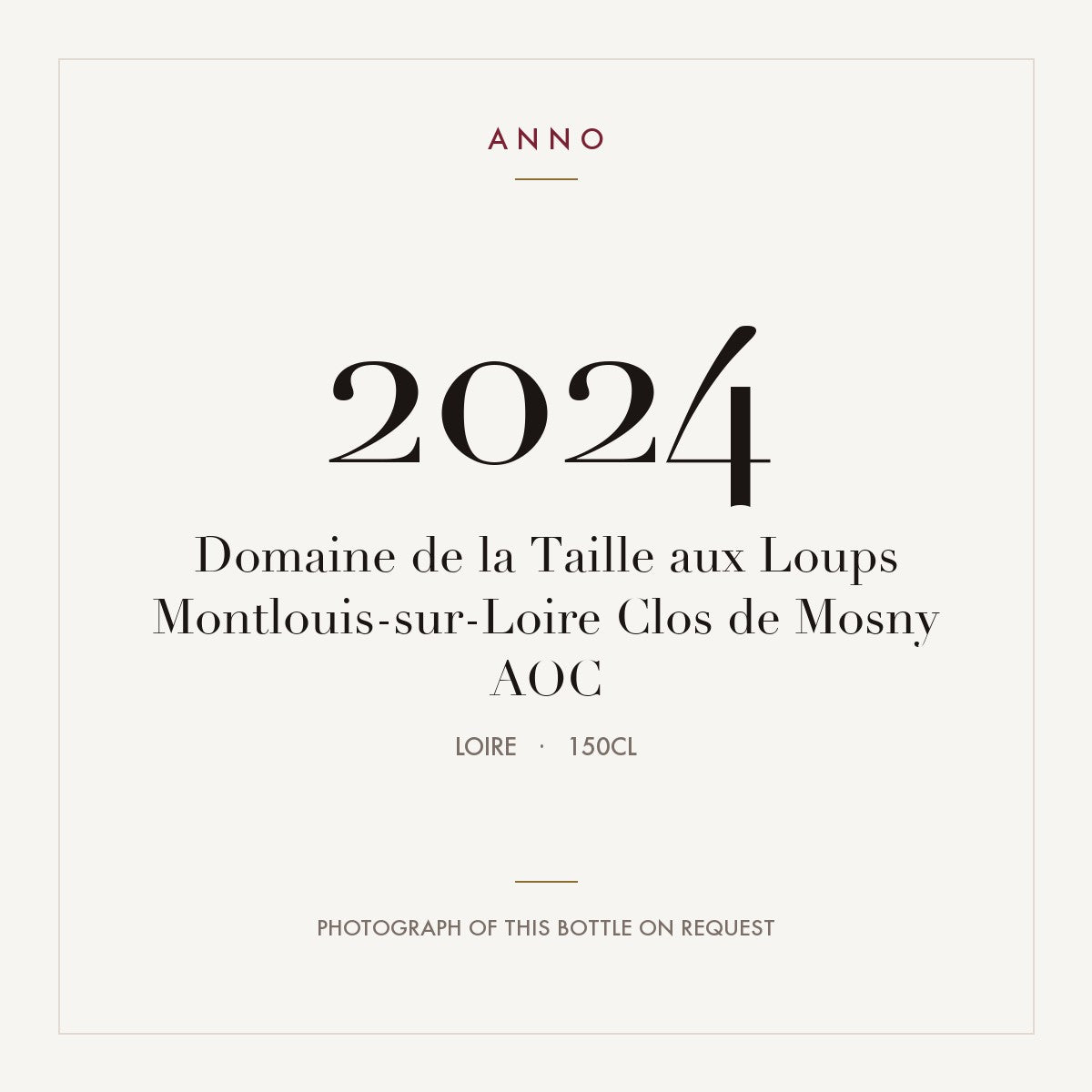 Domaine de la Taille aux Loups Montlouis-sur-Loire Clos de Mosny 2024 AOC 1,5l from Loire — ANNO vintage card; photograph of the actual bottle available on request