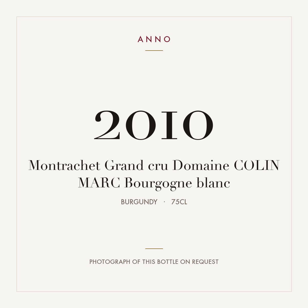 Domaine Colin-Marc Montrachet Grand Cru 2010 AOC 0,75l — ANNO vintage card; photograph of the actual bottle available on request