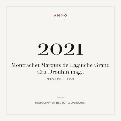 Joseph Drouhin Montrachet Grand Cru Marquis de Laguiche 2021 AOC 1,5l — ANNO vintage card; photograph of the actual bottle available on request