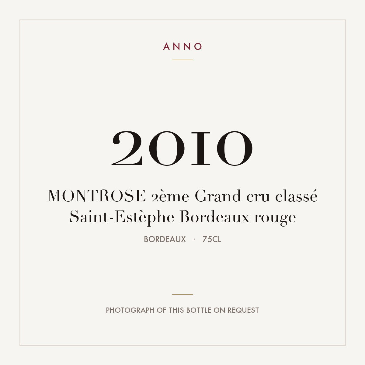 Chateau Montrose Saint-Estephe 2010 AOC 0,75l — ANNO vintage card; photograph of the actual bottle available on request