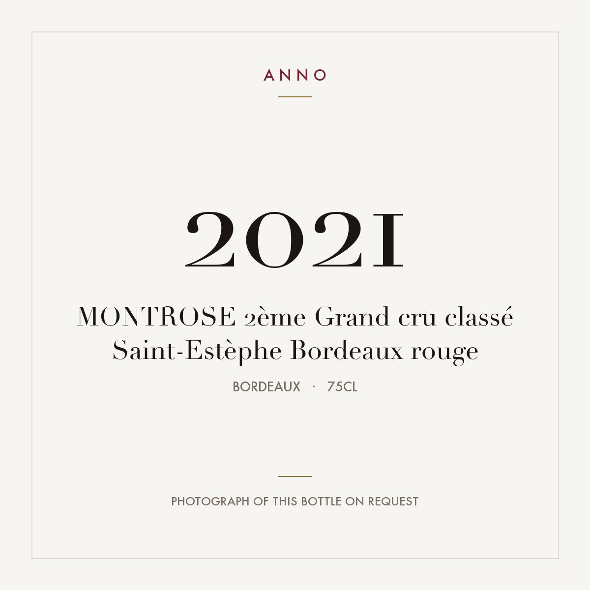 Chateau Montrose Saint-Estephe 2021 AOC 0,75l — ANNO vintage card; photograph of the actual bottle available on request