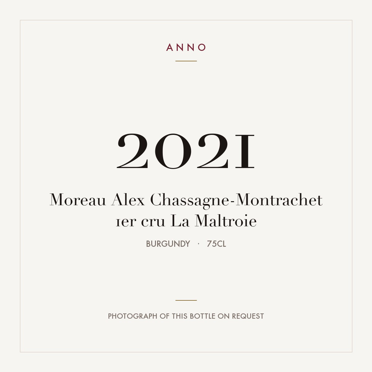 Moreau Alex Chassagne-Montrachet 1er cru La Maltroie 2021 0,75l from Burgundy — ANNO vintage card; photograph of the actual bottle available on request