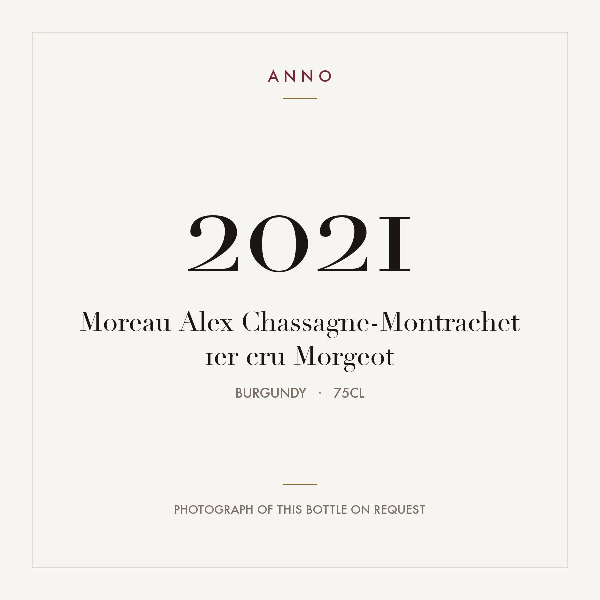 Moreau Alex Chassagne-Montrachet 1er cru Morgeot 2021 0,75l from Burgundy — ANNO vintage card; photograph of the actual bottle available on request