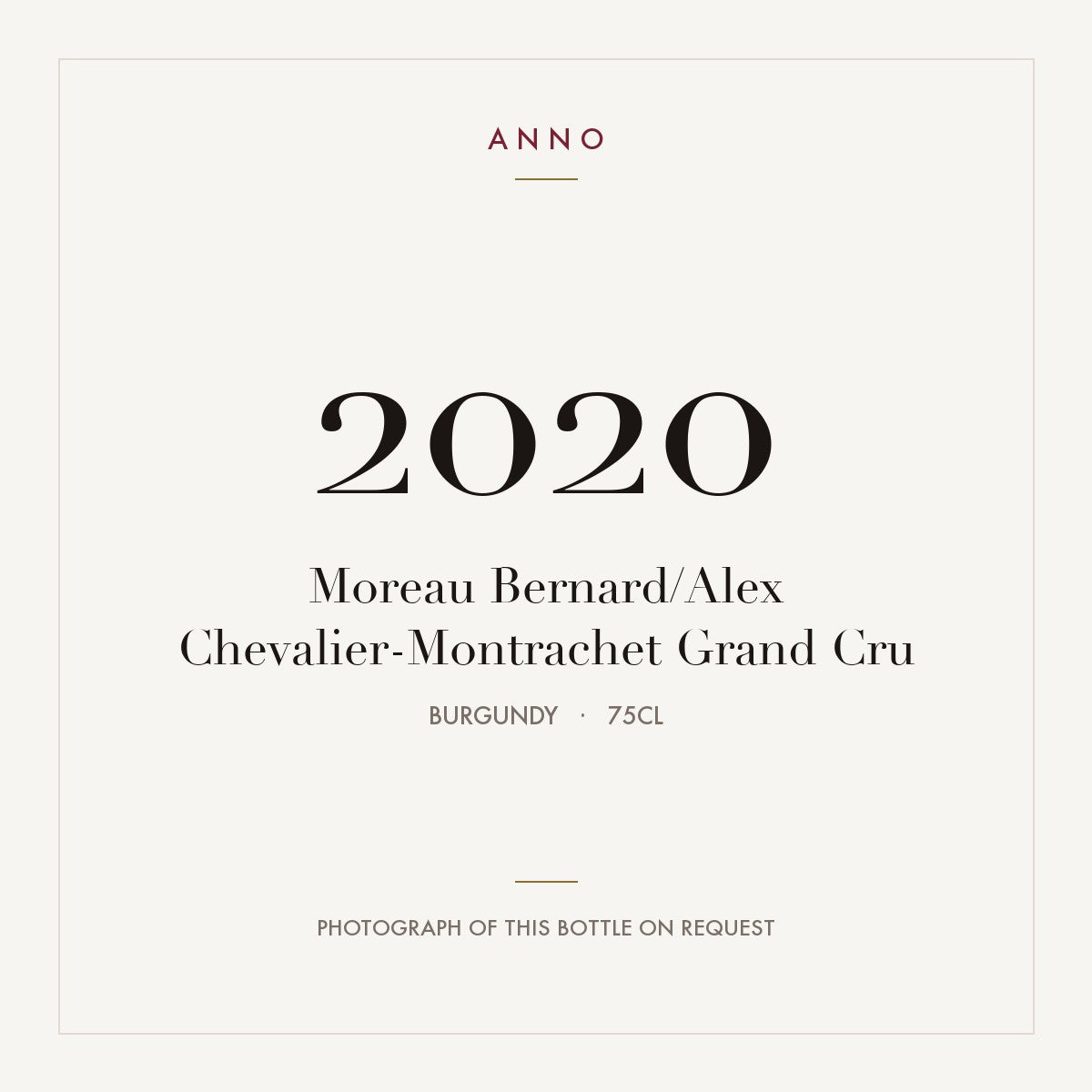 Moreau Bernard/Alex Chevalier-Montrachet Grand Cru 2020 0,75l from Burgundy — ANNO vintage card; photograph of the actual bottle available on request