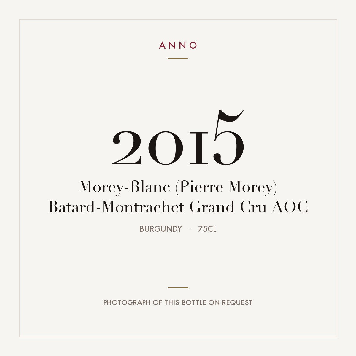 Morey-Blanc (Pierre Morey) Batard-Montrachet Grand Cru 2015 AOC 0,75l, Bourgogne — ANNO-årgangskort; foto af den faktiske flaske på forespørgsel