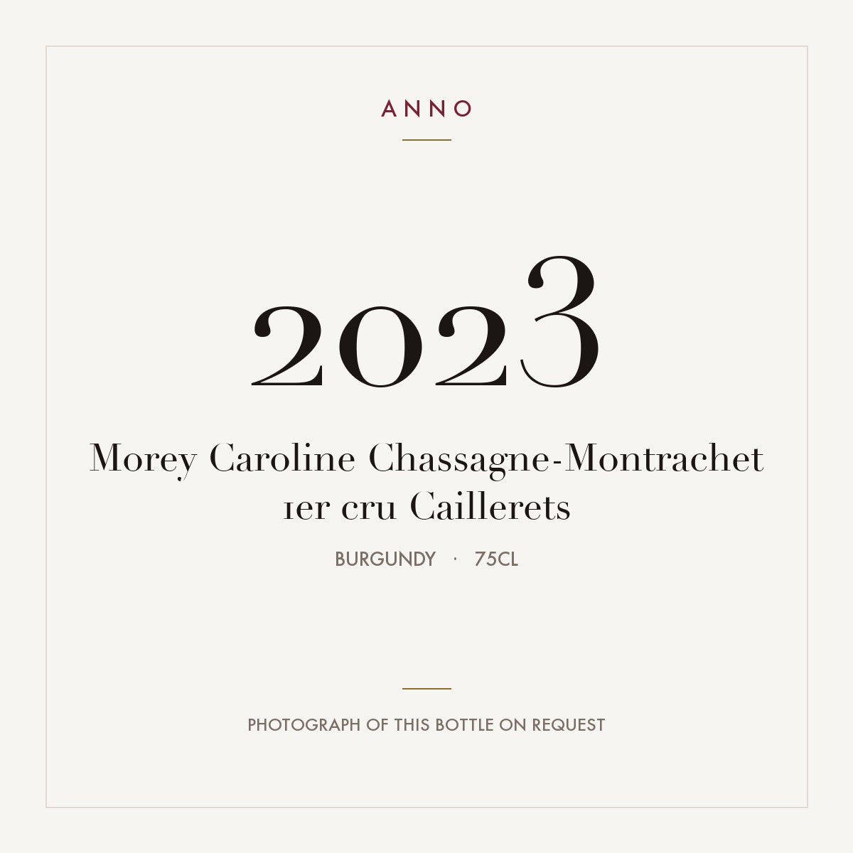 Morey Caroline Chassagne-Montrachet 1er cru Caillerets 2023 0,75l from Burgundy — ANNO vintage card; photograph of the actual bottle available on request