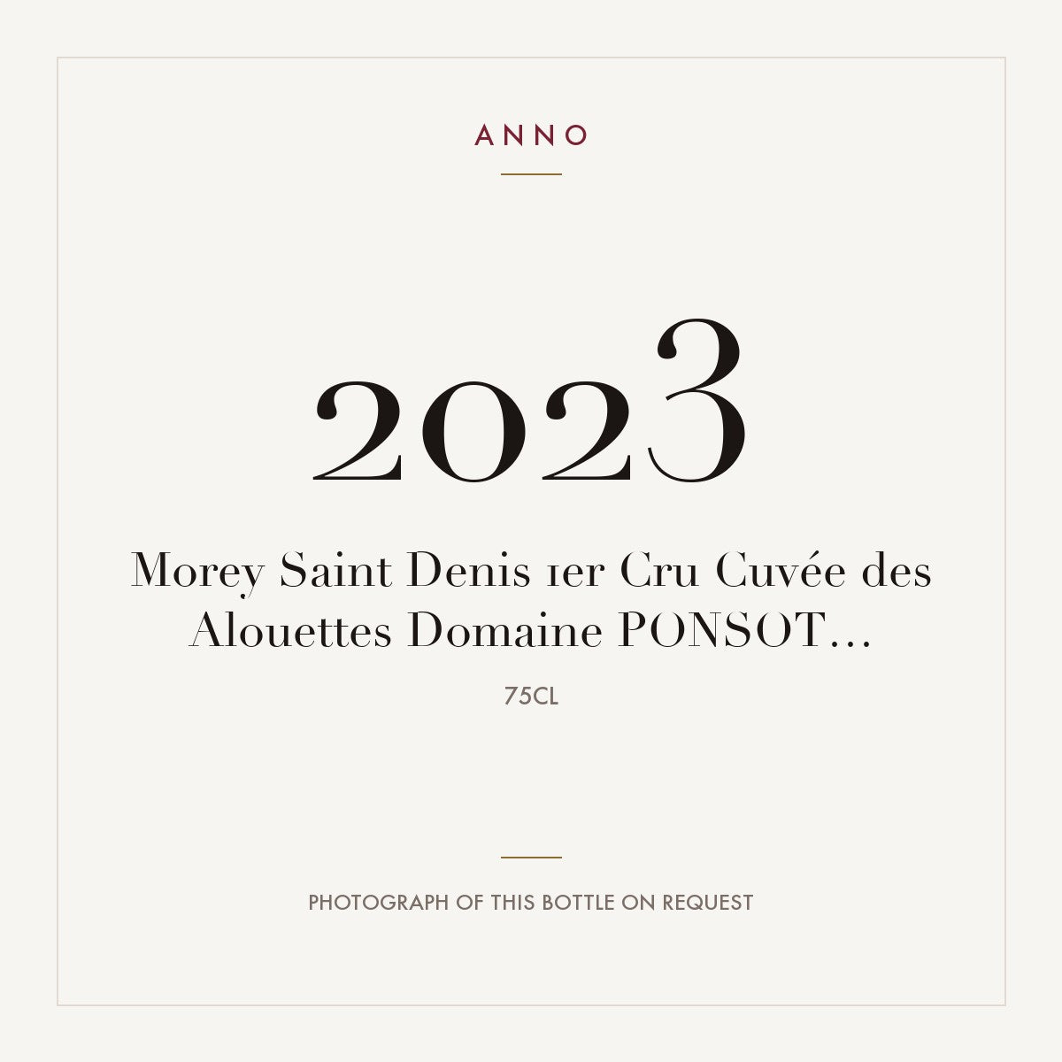 Domaine Ponsot Morey-Saint-Denis Premier Cru Cuvee des Alouettes 2023 AOC 0,75l — ANNO vintage card; photograph of the actual bottle available on request