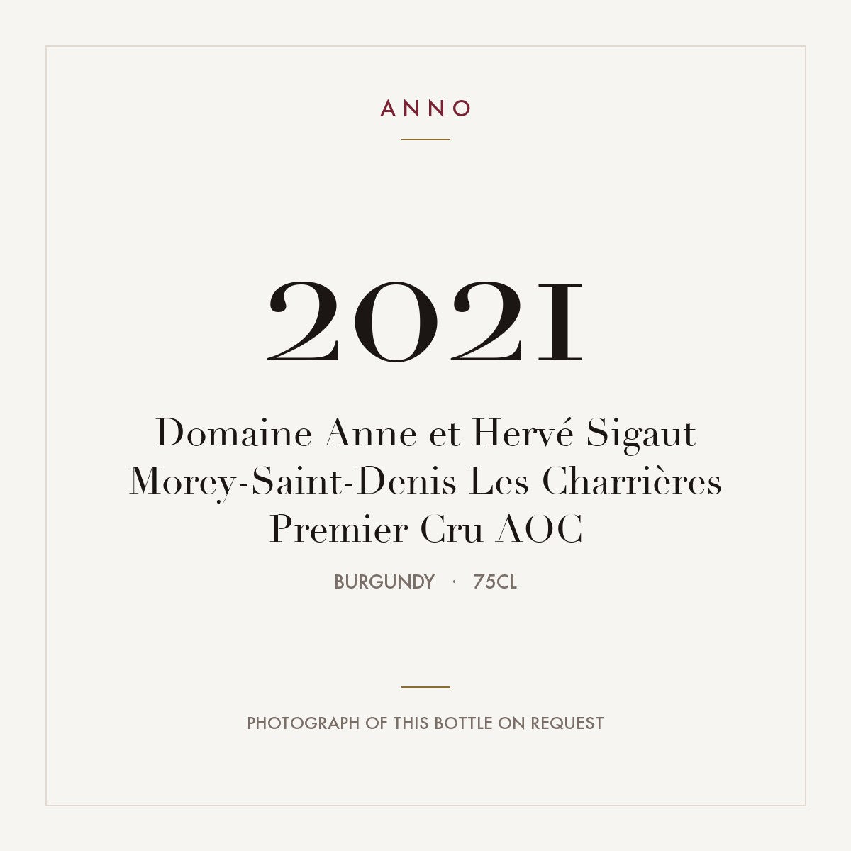 Domaine Anne et Herve Sigaut Morey-Saint-Denis Premier Cru Les Charrieres 2021 AOC 0,75l — ANNO vintage card; photograph of the actual bottle available on request